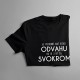 Je potrebné mať veľkú odvahu - svokor - Pánske tričko s potlačou