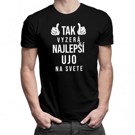 Tak vyzerá najlepší ujo na svete - Pánske tričko s potlačou