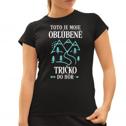 Toto je moje obľúbené tričko do hôr - dámske tričko s potlačou