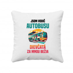 Som vodič autobusu - vankúš s potlačou