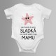 Ak myslíš, že som sladká - body s potlačou