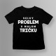 Veľký problém v malom tričku - detské tričko s potlačou