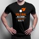 Volejbal nie je hobby - pánske tričko s potlačou