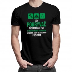 Som pokrývač - riešim problémy - pánske tričko s potlačou