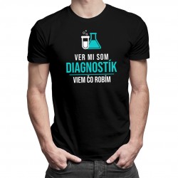 Ver mi som diagnostík - pánske tričko s potlačou