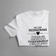 Nie som rozmaznaná - fyzioterapeut - dámske tričko s potlačou