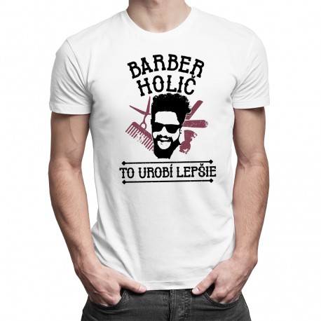 Barber holič to urobí lepšie - Pánske tričko s potlačou