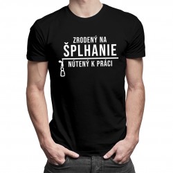 Zrodený na šplhanie, nútený k práci - Pánske tričko s potlačou