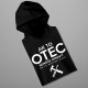 Ak to otec nemôže - pánska mikina s potlačou