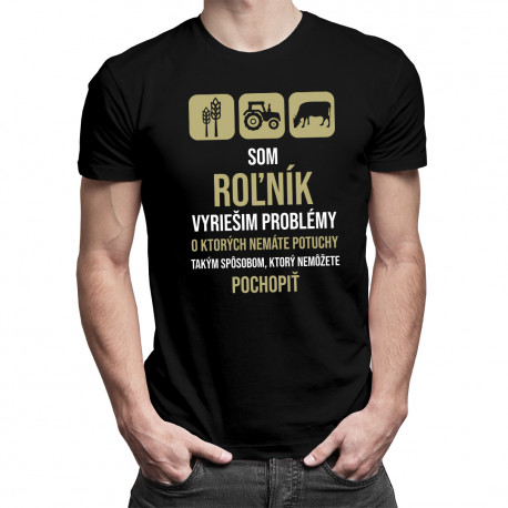 Som roľník - vyriešim problémy - pánske tričko s potlačou