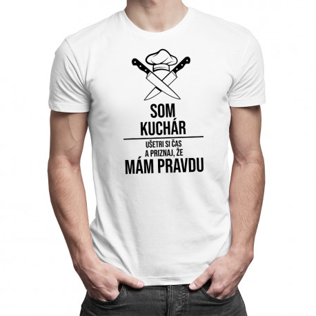 Som kuchár - mám pravdu - pánske tričko s potlačou