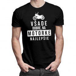 Na motorke najlepšie - pánske tričko s potlačou