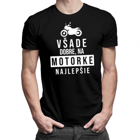 Na motorke najlepšie - pánske tričko s potlačou