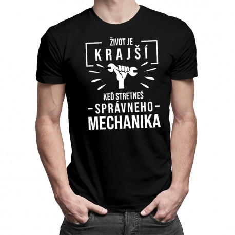 Život je krajší, keď stretneš správneho mechanika - pánske tričko s potlačou
