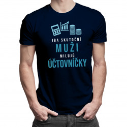 Iba skutoční muži milujú účtovníčky - pánske tričko s potlačou