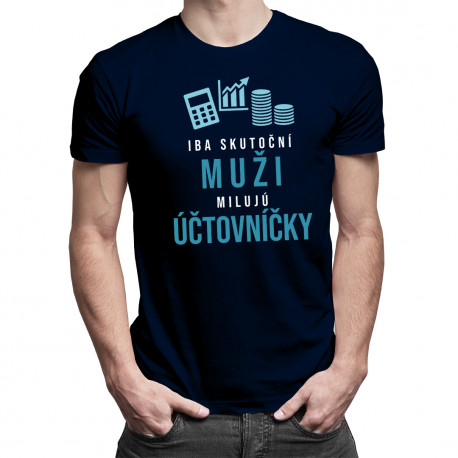 Iba skutoční muži milujú účtovníčky - pánske tričko s potlačou