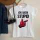 I'm with stupid - dámske tričko s potlačou