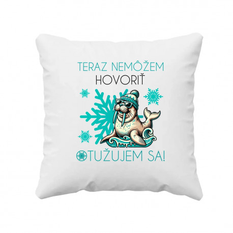 Teraz nemôžem hovoriť - otužujem sa! - vankúš s potlačou