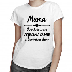 Mama - špecialista na vyjednávanie - dámske tričko s potlačou