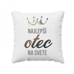 Najlepší otec na svete - vankúš s potlačou