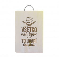 Všetko chutí lepšie, keď to uvarí mama - doska na krájanie