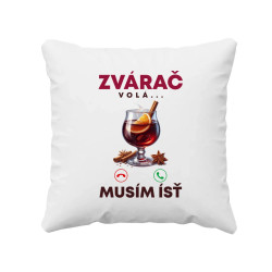 Zvárač volá, musím ísť - vankúš s potlačou