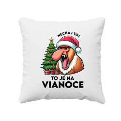 Nechaj to! To je na Vianoce - vankúš s potlačou