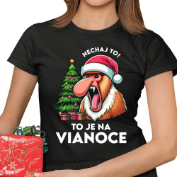 Nechaj to! To je na Vianoce - dámske tričko s potlačou