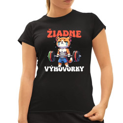 Žiadne výhovorky - dámske tričko s potlačou