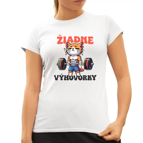 Žiadne výhovorky - dámske tričko s potlačou