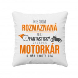 Nie som rozmaznaná, môj fantastický chlapec - vankúš s potlačou
