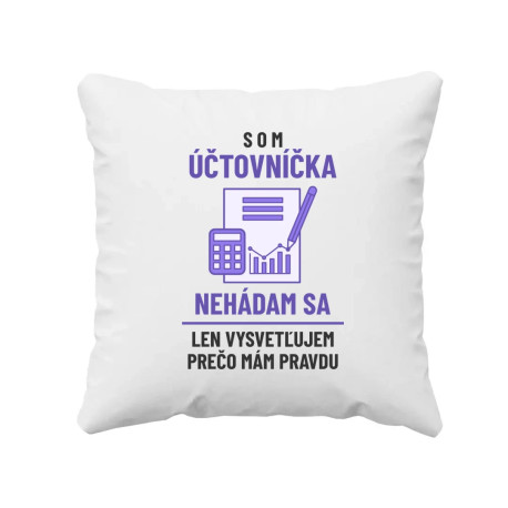 Som účtovníčka - nehádam sa - vankúš s potlačou