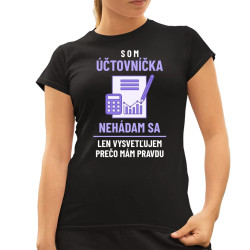 Som účtovníčka - nehádam sa - dámske tričko s potlačou