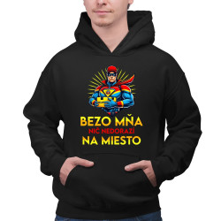 Bezo mňa, nič nedorazí na miesto - pánska mikina s potlačou