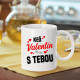 Keď Valentín, tak len s tebou - keramický hrnček s potlačou