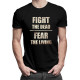 Fight the dead, fear the living - pánske tričko s potlačou