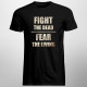 Fight the dead, fear the living - pánske tričko s potlačou