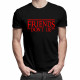 Friends don't lie - pánske tričko s potlačou