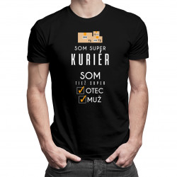 Som super kuriér, som tiež super otec / muž - pánske tričko s potlačou