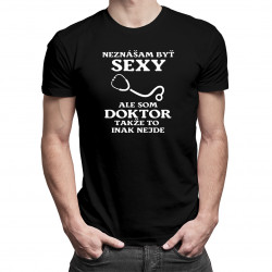 Neznášam byť sexy, ale som doktor - pánske tričko s potlačou