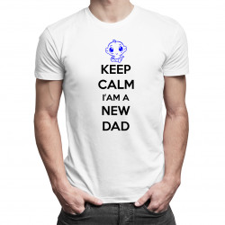 Keep Calm I'm a New Dad - Pánske tričko s potlačou