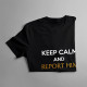 Keep calm and report him - pánske tričko s potlačou
