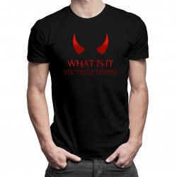 What is it you truly desire? - pánske tričko s potlačou