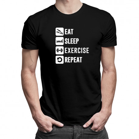 Eat Sleep Exercise Repeat - Pánske tričko s potlačou