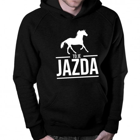 To je jazda - pánska mikina s potlačou