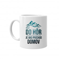 Výlet do hôr je ako príchod domov - keramický hrnček s potlačou
