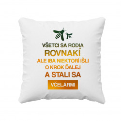 Všetci sa rodia rovnakí - včelár - vankúš s potlačou