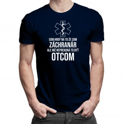 Som hrdý na to, že som záchranár - otec - pánske tričko s potlačou