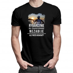 Deň bez rybárčenie - pánske tričko s potlačou