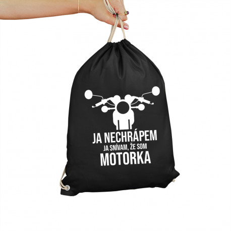 Ja nechrápem. Ja snívam, že som motorka - vak s potlačou
